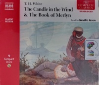 The Candle in the Wind & The Book of Merlyn written by T.H. White performed by Neville Jason on Audio CD (Unabridged)